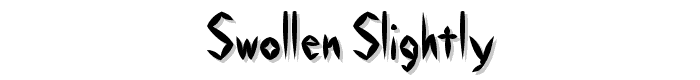 Swollen Slightly font